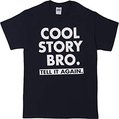 Cool Story Bro Shirt